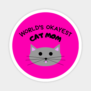 World's Okayest Cat Mom Magnet